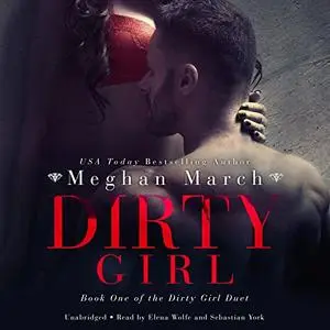 Dirty Girl: The Dirty Girl Duet, Book 1 [Audiobook]