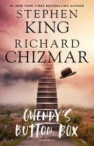 «Gwendy's Button Box: A Novella» by Stephen King,Richard Chizmar
