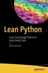 Lean Python: Learn Just Enough Python to Build Useful Tools [Repost]
