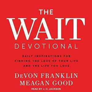 The Wait Devotional: Daily Inspirations for Finding the Love of Your Life and the Life You Love [Audiobook]