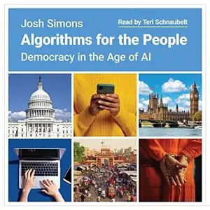 Algorithms for the People: Democracy in the Age of AI [Audiobook]