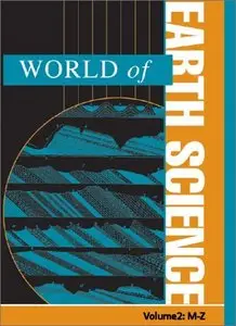 "World of Earth Science: M-Z" ed. by K. Lee Lerner and Brenda Wilmoth Lerner  (Repost)