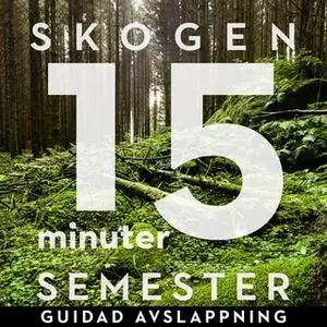 «15 minuter semester - SKOGEN» by Ola Ringdahl