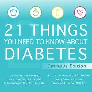 «21 Things You Need to Know About Diabetes Omnibus Edition» by Scott A. Cunneen,Stephanie A. Dunbar,Nancy Sayles Kaneshi