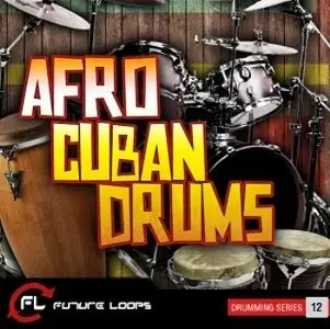 Future Loops - Afro-Cuban Drums (WAV/REX2)