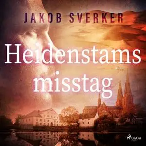 «Heidenstams misstag» by Jakob Sverker