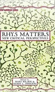 Rhys Matters: New Critical Perspectives