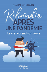 Rebondir après une pandémie: La vie reprend son cours - Alain Samson