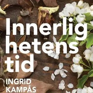 «Innerlighetens tid» by Ingrid Kampås