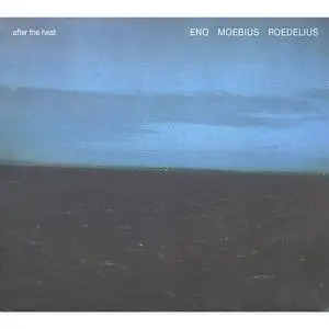 Eno, Moebius, Roedelius - After The Heat (Remastered) (1978/2009)