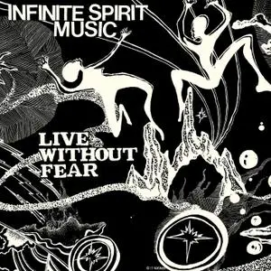 Infinite Spirit Music - Live Without Fear (1980; 2019)