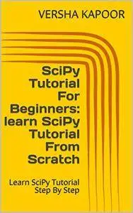 SciPy Tutorial For Beginners: learn SciPy Tutorial From Scratch: Learn SciPy Tutorial Step By Step