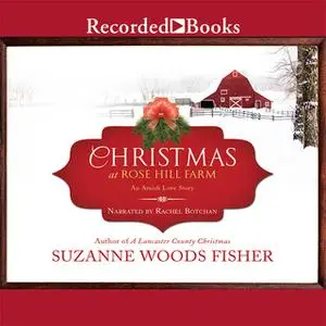«Christmas at Rose Hill Farm» by Suzanne Woods Fisher