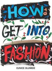 «How To Get Into Fashion» by Eunice Olumide