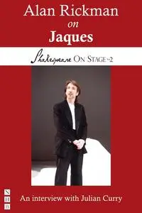 «Alan Rickman on Jaques (Shakespeare On Stage)» by Alan Rickman, Julian Curry