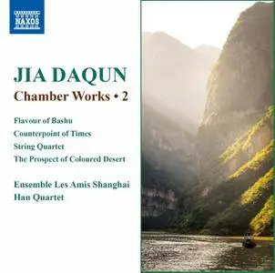 Ensemble Les Amis Shanghai & Han Quartet - Daqun Jia: Chamber Works, Vol. 2 (2016)