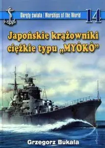 Japońskie krążowniki ciężkie typu "Myoko" (Okręty  Świata 14)