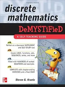 Discrete Mathematics DeMYSTiFied by Steven Krantz
