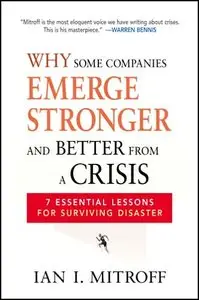 Why Some Companies Emerge Stronger and Better from a Crisis: 7 Essential Lessons for Surviving Disaster (repost)