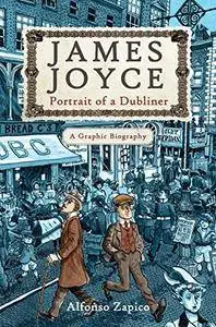 James Joyce: Portrait of a Dubliner―A Graphic Biography