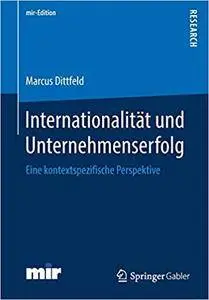 Internationalität und Unternehmenserfolg: Eine kontextspezifische Perspektive