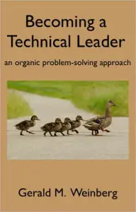 Becoming a Technical Leader: An Organic Problem-Solving Approach