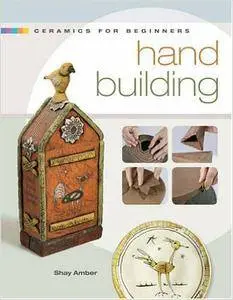 Ceramics for Beginners: Hand Building (Repost)