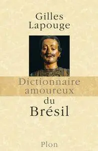 Gilles Lapouge, "Dictionnaire amoureux du Brésil"