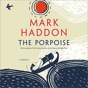 The Porpoise: A Novel [Audiobook]