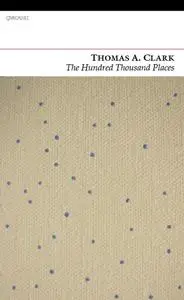 «The Hundred Thousand Places» by Thomas Clark