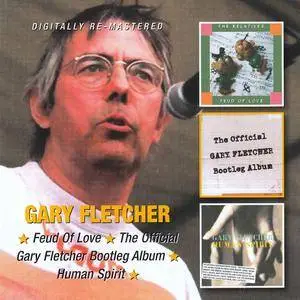 Gary Fletcher - Feud Of Love; Official Gary Fletcher Bootleg Album; Human Spirit (2013) 3 LPs in 2 CD, Remastered Reissue