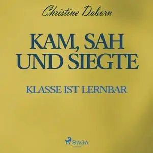 «Kam, sah und siegte: Klasse ist lernbar» by Christine Daborn