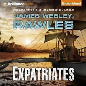 Expatriates: A Novel of the Coming Global Collapse (Audiobook)