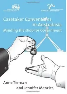 Caretaker Conventions in Australasia: Minding the Shop for Government (repost)