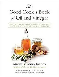 The Good Cook's Book of Oil and Vinegar