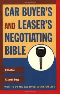 Car Buyer's and Leaser's Negotiating Bible, Third Edition