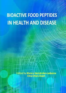 "Bioactive Food Peptides in Health and Disease" ed. by Blanca Hernández-Ledesma and Chia-Chien Hsieh
