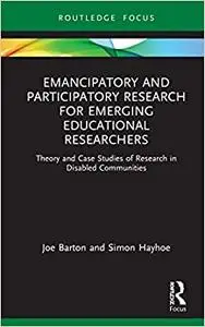 Emancipatory and Participatory Research for Emerging Educational Researchers