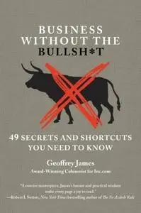 Business Without the Bullsh*t: 49 Secrets and Shortcuts You Need to Know (repost)