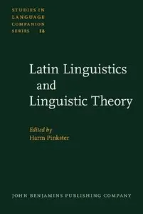 Harm Pinkster, "Latin Linguistics and Linguistic Theory"