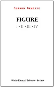 Gérard Genette - Figure I, II, III, IV