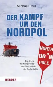 Michael Paul - Der Kampf um den Nordpol