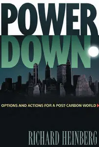 "Powerdown: Options and Actions for a Post-Carbon World" by Richard Heinberg 