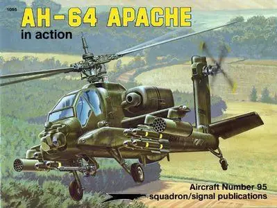 AH-64 Apache in action - Aircraft Number 95 (Squadron/Signal Publications 1095)