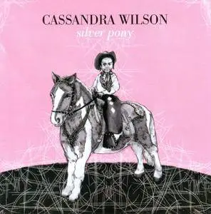 Cassandra Wilson - Silver Pony (2010)