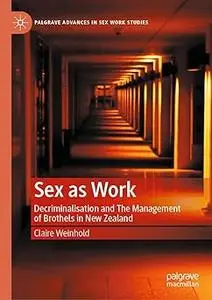 Sex as Work: Decriminalisation and The Management of Brothels in New Zealand
