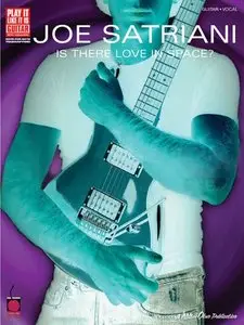 Joe Satriani - Is There Love in Space? (Play It Like It Is) by Joe Satriani