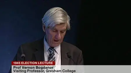 BBC - Professor Vernon Bogdanor Lecture: General Election 1945 (2014)