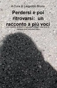 Perdersi e poi ritrovarsi: un racconto a più voci