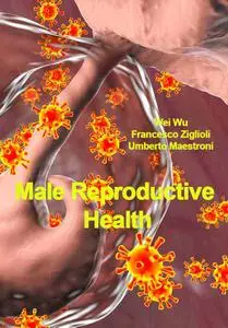 "Male Reproductive Health" ed. by Wei Wu, Francesco Ziglioli, Umberto Maestroni